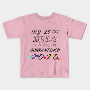 25th Birthday The One Where I Was Quarantined shirt Kids T-Shirt